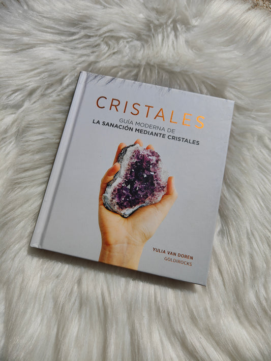 CRISTALES guia moderna de la sanación mediante cristales.